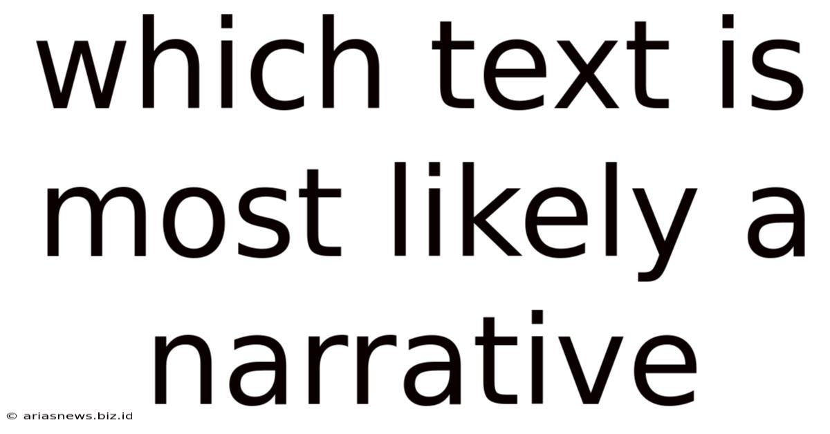 Which Text Is Most Likely A Narrative
