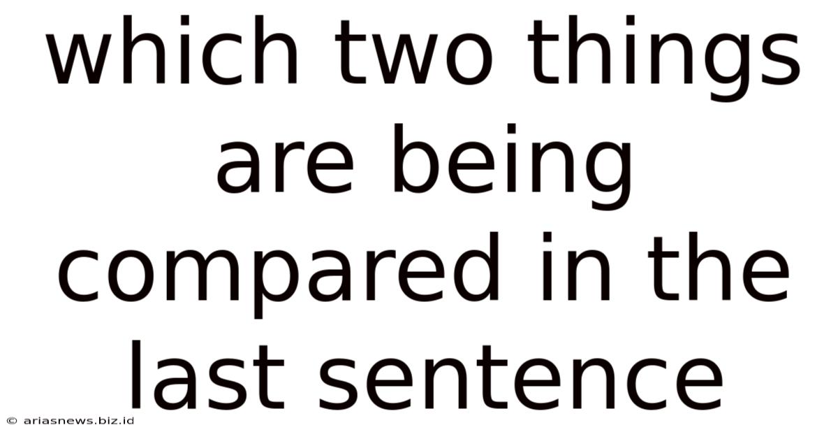 Which Two Things Are Being Compared In The Last Sentence
