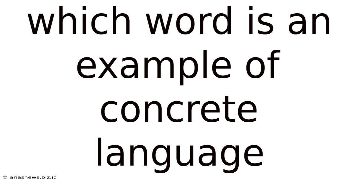 Which Word Is An Example Of Concrete Language