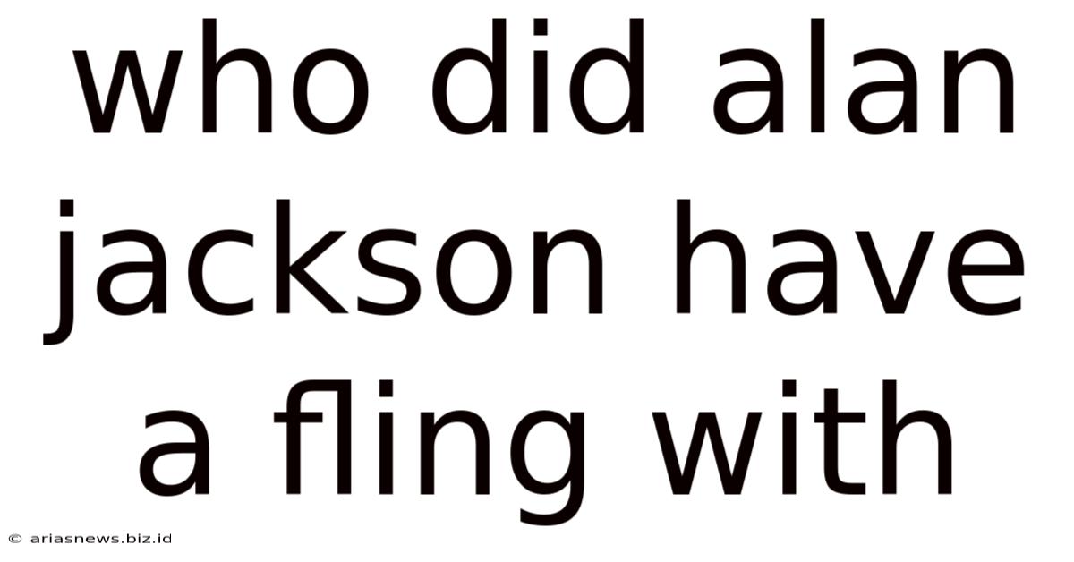 Who Did Alan Jackson Have A Fling With