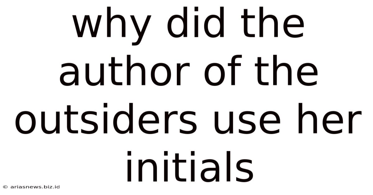 Why Did The Author Of The Outsiders Use Her Initials