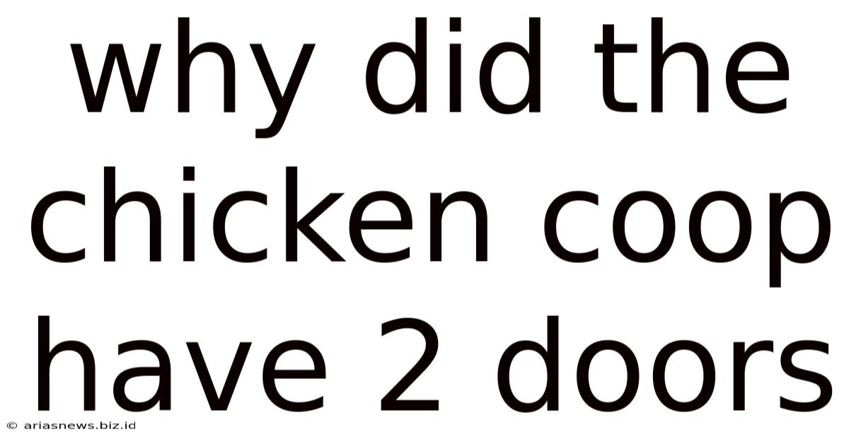 Why Did The Chicken Coop Have 2 Doors
