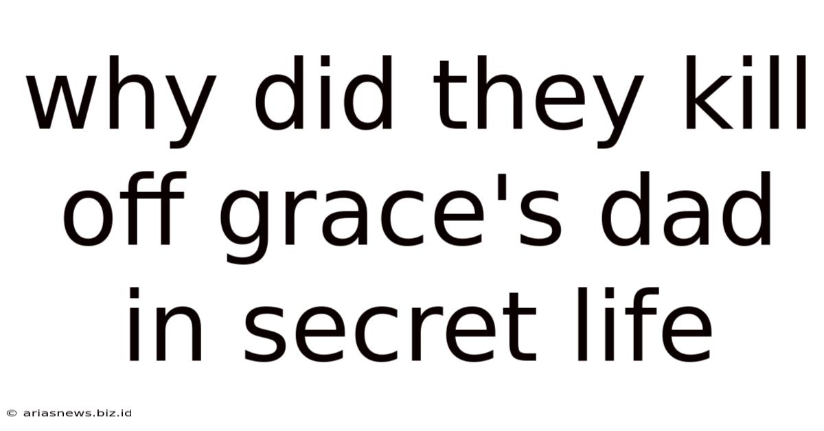 Why Did They Kill Off Grace's Dad In Secret Life