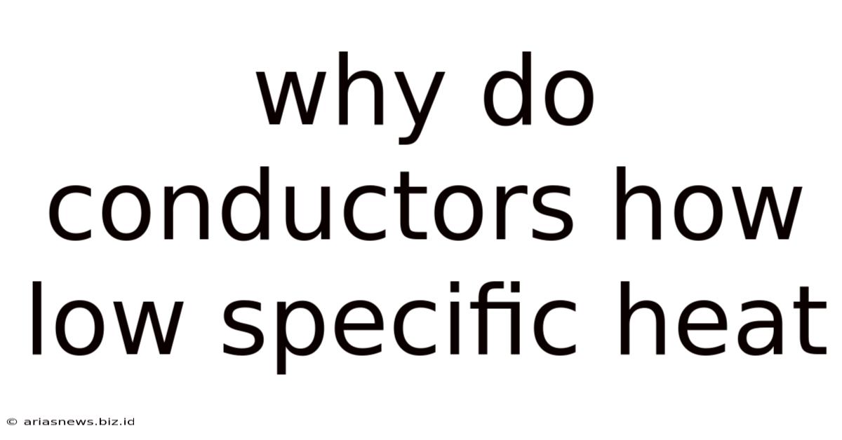 Why Do Conductors How Low Specific Heat