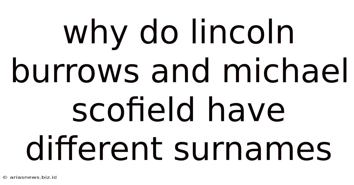 Why Do Lincoln Burrows And Michael Scofield Have Different Surnames