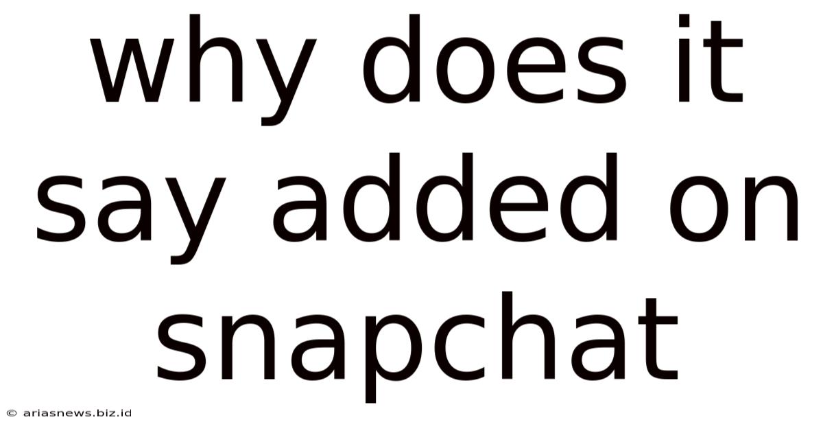 Why Does It Say Added On Snapchat