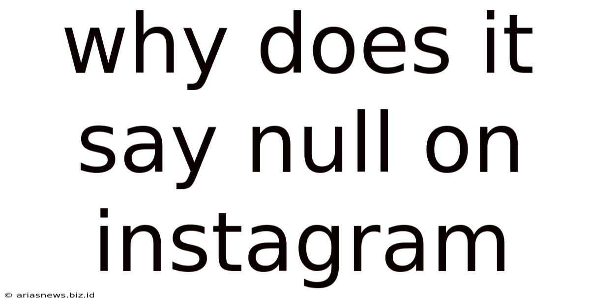 Why Does It Say Null On Instagram