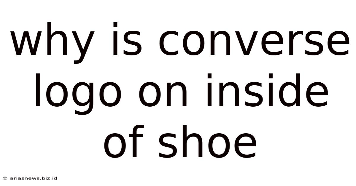 Why Is Converse Logo On Inside Of Shoe