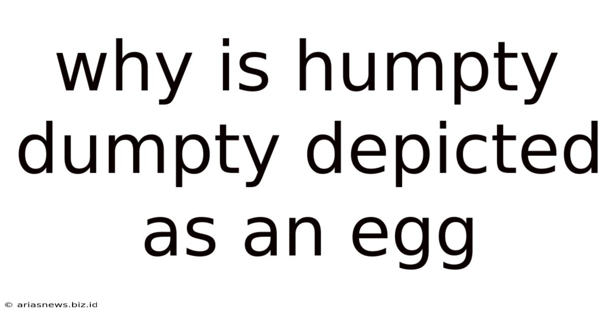 Why Is Humpty Dumpty Depicted As An Egg