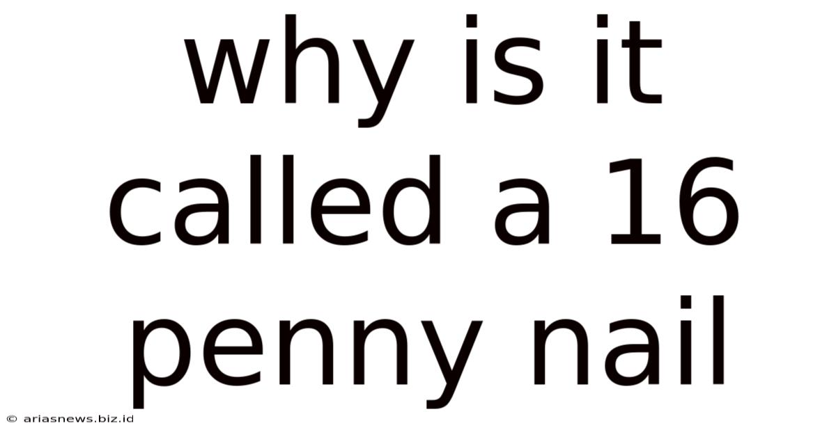 Why Is It Called A 16 Penny Nail