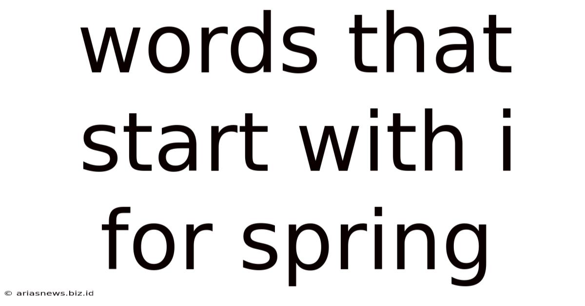 Words That Start With I For Spring