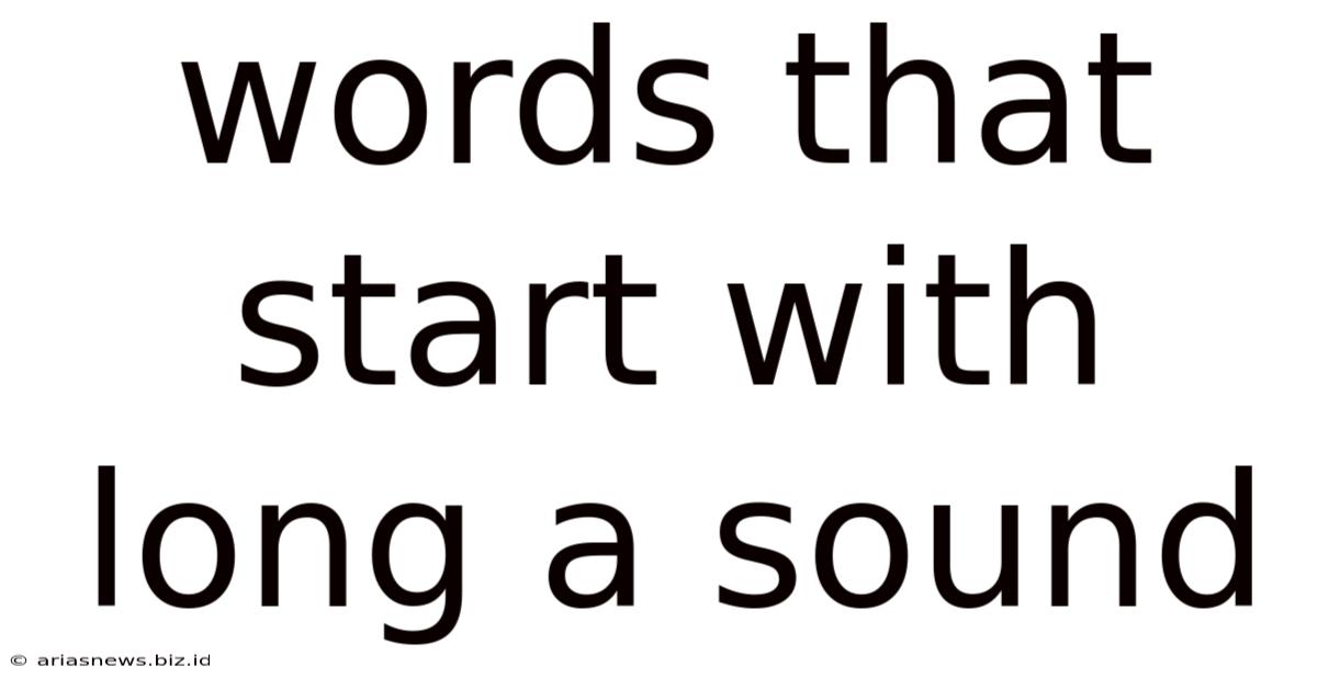 Words That Start With Long A Sound