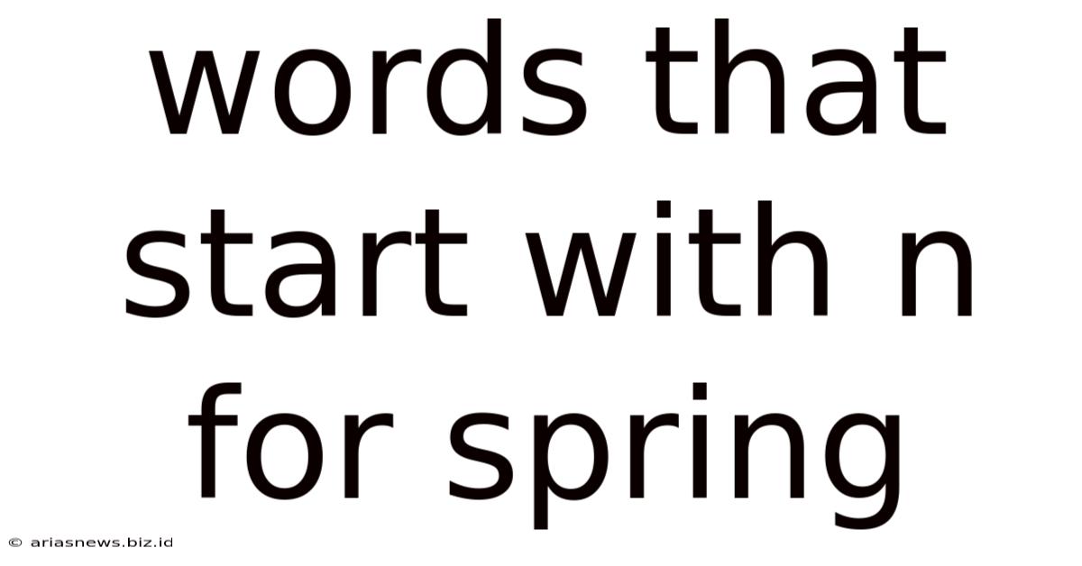Words That Start With N For Spring
