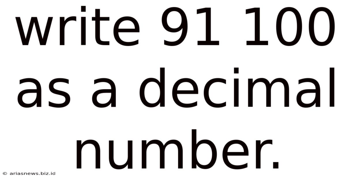 Write 91 100 As A Decimal Number.